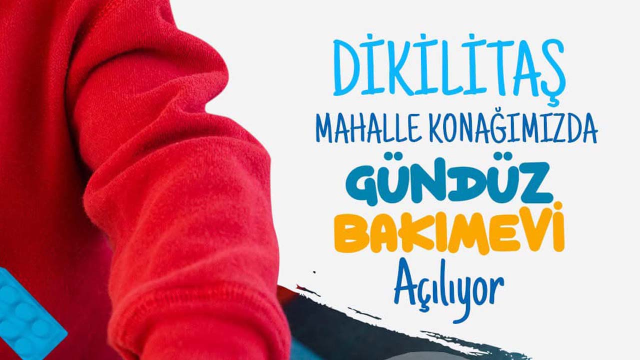 Dikilitaş Mahallesi’nde gündüz bakımevi açılıyor