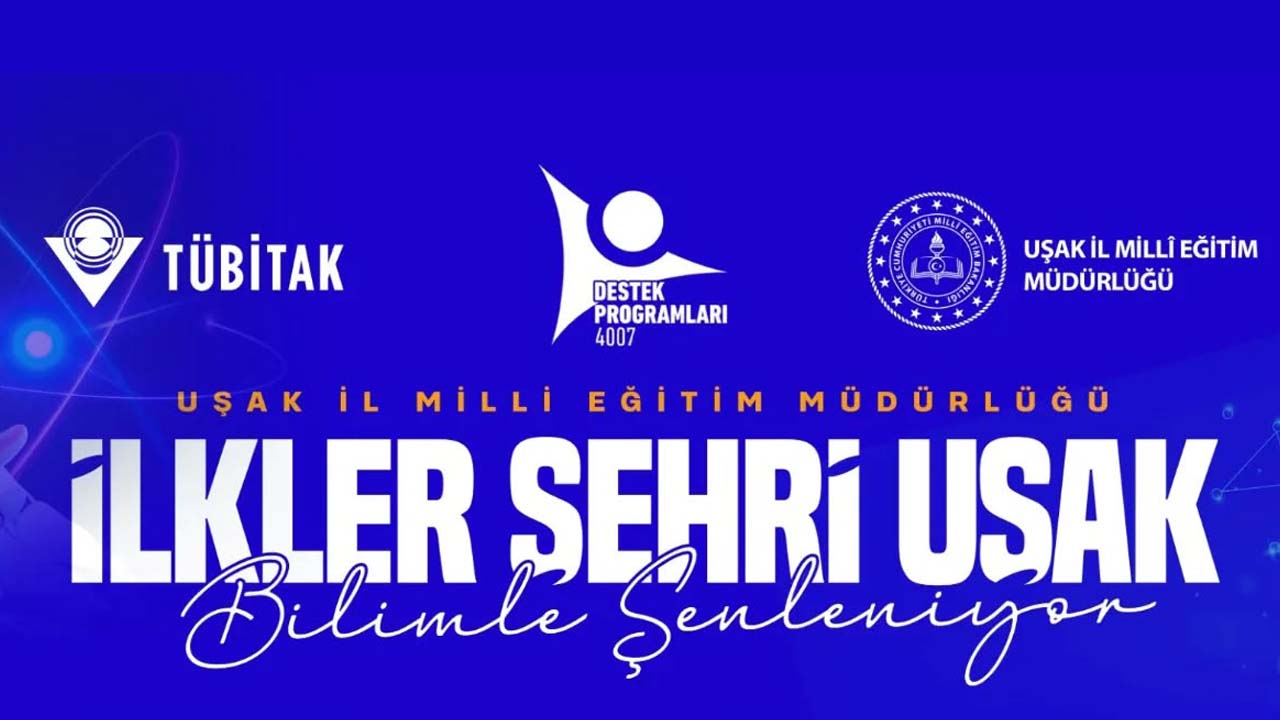 TÜBİTAK 4007 desteğiyle “İlkler Şehri Uşak” bilimle buluşuyor