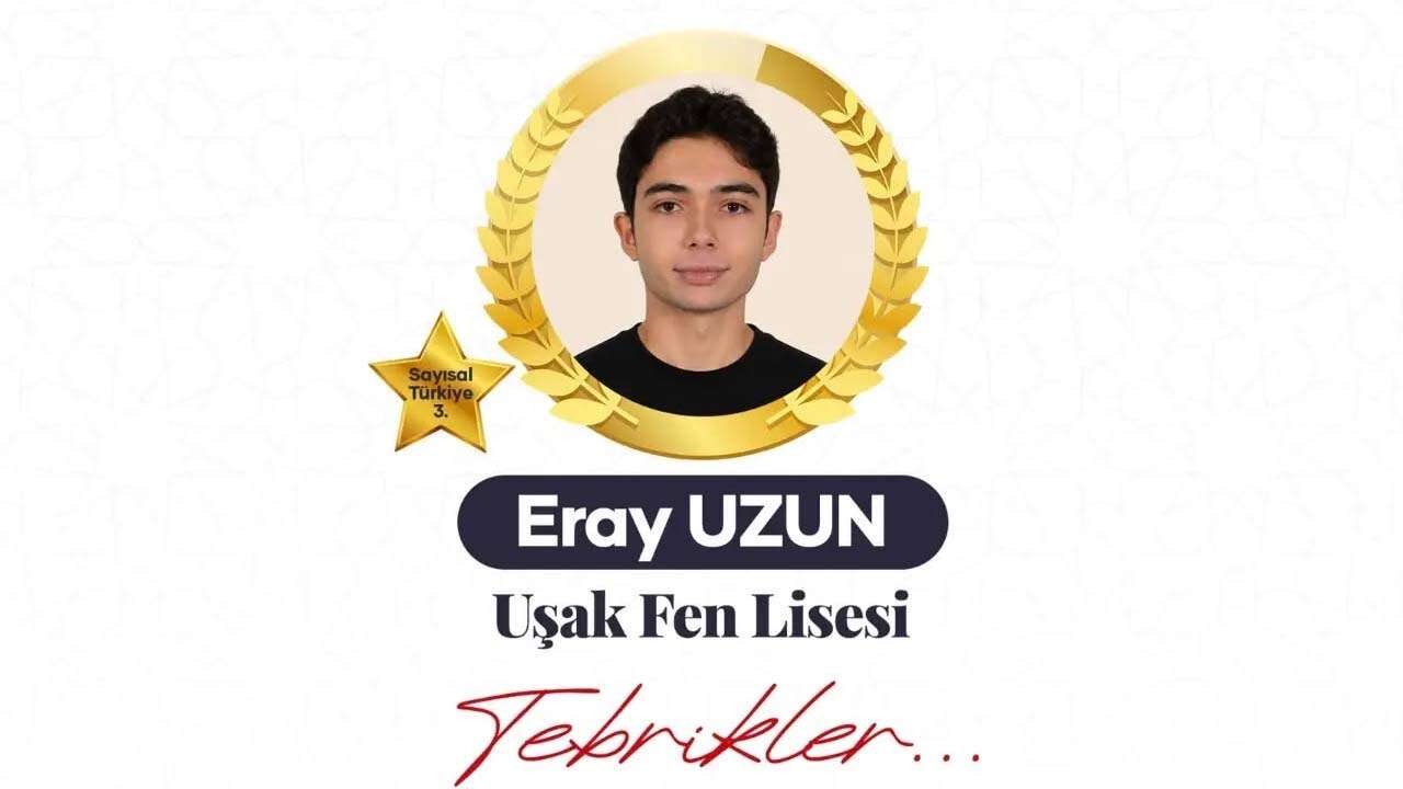 Uşak Fen Lisesi Öğrencisi Eray Uzun, AYT Sayısal Türkiye Üçüncüsü Oldu